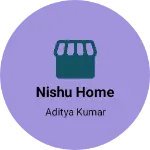 Business logo of Nishu home