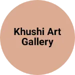 Business logo of Khushi Art Gallery