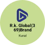 Business logo of R.K. Global(369)Brand
