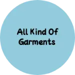 Business logo of All kind of garments