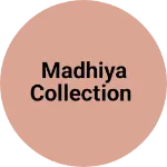 Business logo of Madhiya collection