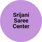 Business logo of Srijani saree center