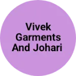 Business logo of Vivek garments and johari