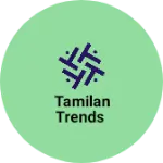 Business logo of Tamilan Trends