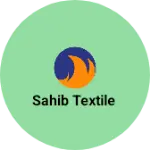 Business logo of Sahib Textile