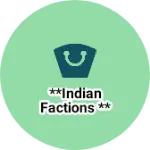 Business logo of **INDIAN FACTIONS **