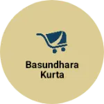 Business logo of Basundhara kurta