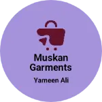 Business logo of MUSKAN GARMENTS