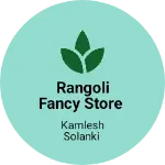 Business logo of RANGOLI FANCY STORE