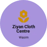 Business logo of Ziyan cloth centre