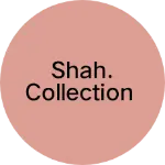 Business logo of Shah. Collection