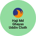 Business logo of Haji md ghayas Uddin Cloth merchant