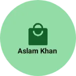 Business logo of aslam khan