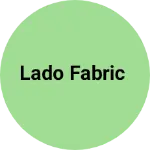 Business logo of Lado fabric