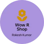 Business logo of Wow R shop