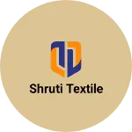 Business logo of Shruti Textile