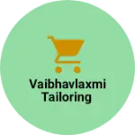 Business logo of Vaibhavlaxmi tailoring
