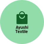 Business logo of Ayushi textile