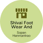 Business logo of Shivai foot wear and collection