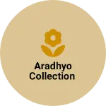 Business logo of Aradhyo collection