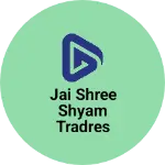 Business logo of Jai shree shyam tradres