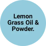 Business logo of Lemon grass oil & powder.