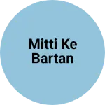 Business logo of Mitti Ke Bartan