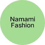 Business logo of Namami fashion