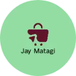 Business logo of Jay matagi