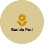 Business logo of Badala rod