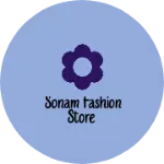 Business logo of Sonam fashion store