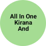 Business logo of All In One kirana and General store