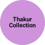 Business logo of Thakur collection