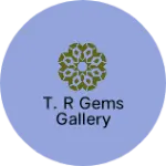 Business logo of T. R gems gallery