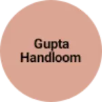 Business logo of Gupta handloom