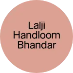 Business logo of Lalji Handloom bhandar