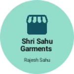Business logo of Shri sahu garments