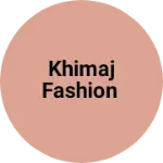 Business logo of Khimaj Fashion