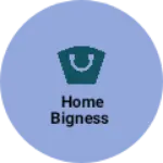 Business logo of Home bigness