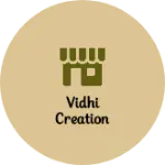 Business logo of Vidhi creation