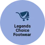 Business logo of Legends choice footwear
