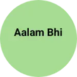 Business logo of Aalam bhi