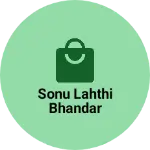 Business logo of Sonu lahthi bhandar