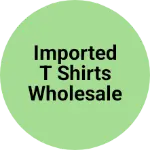 Business logo of Imported T shirts wholesale
