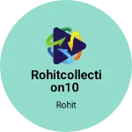 Business logo of Rohitcollection10