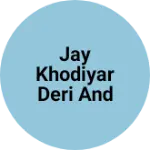 Business logo of Jay khodiyar deri and porovijan