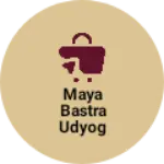 Business logo of Maya bastra udyog