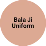 Business logo of Bala ji Uniform