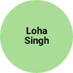 Business logo of Loha singh