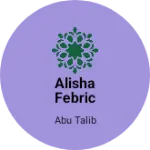 Business logo of Alisha febric
